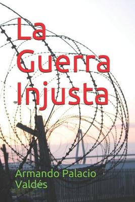 Book cover for La Guerra Injusta