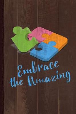 Book cover for Embrace the Amazing Autism Awareness Journal Notebook