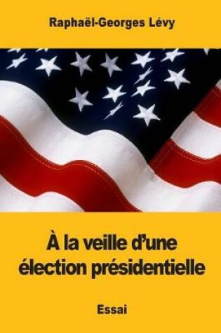 Cover of A la veille d'une election presidentielle