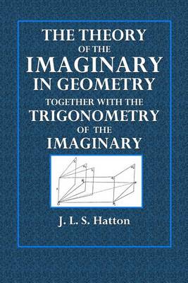 Book cover for The Theory of the Imaginary in Geometry