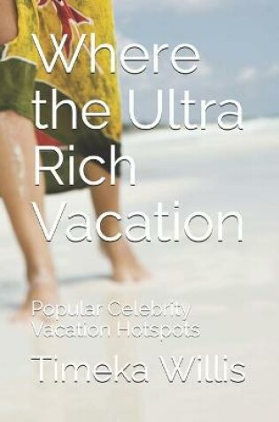Cover of Where the Ultra Rich Vacation