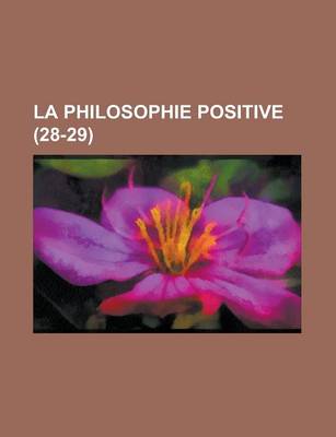 Book cover for La Philosophie Positive (28-29 )