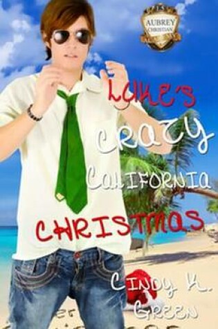 Cover of Luke's Crazy California Christmas