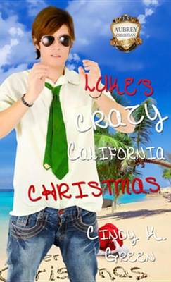 Book cover for Luke's Crazy California Christmas