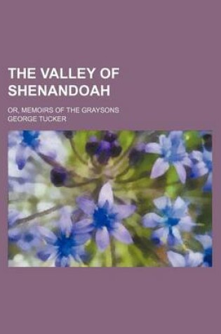 Cover of The Valley of Shenandoah (Volume 3); Or, Memoirs of the Graysons