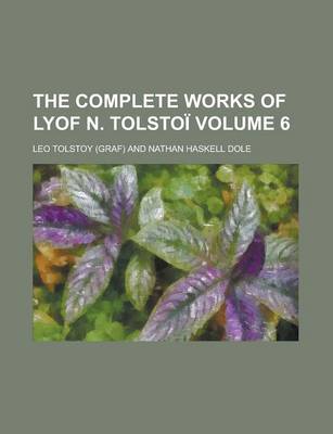 Book cover for The Complete Works of Lyof N. Tolsto (Volume 3) the Complete Works of Lyof N. Tolsto (Volume 3)