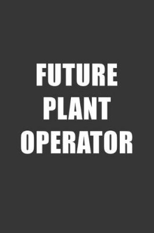 Cover of Future Plant Operator Notebook