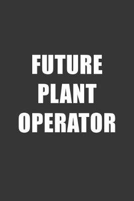 Book cover for Future Plant Operator Notebook