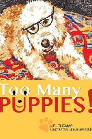 Cover of Too Many Puppies!