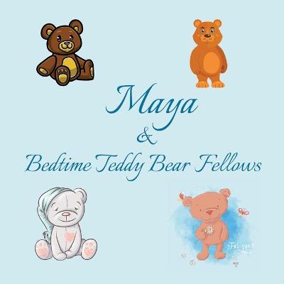 Book cover for Maya & Bedtime Teddy Bear Fellows