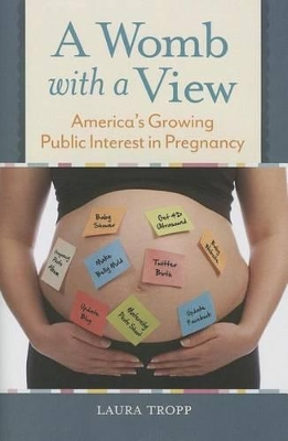 Book cover for Womb with a View: America's Growing Public Interest in Pregnancy