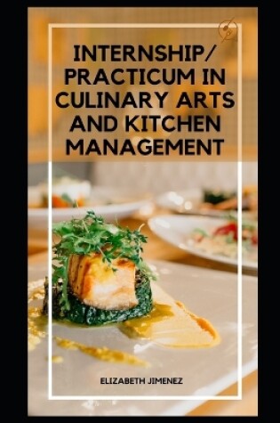 Cover of Internship/Practicum in Culinary Arts and Kitchen Management