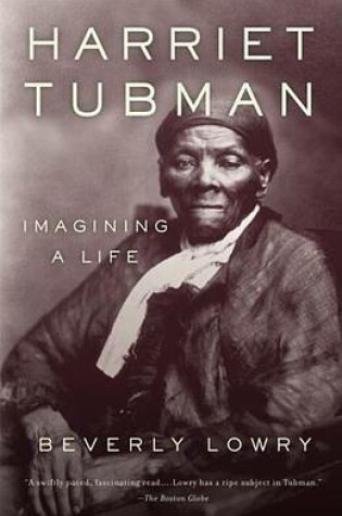 Cover of Harriet Tubman: Imagining a Life