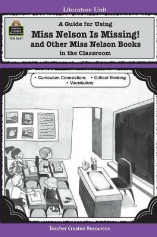 Cover of A Guide for Using Miss Nelson Is Missing in the Classroom