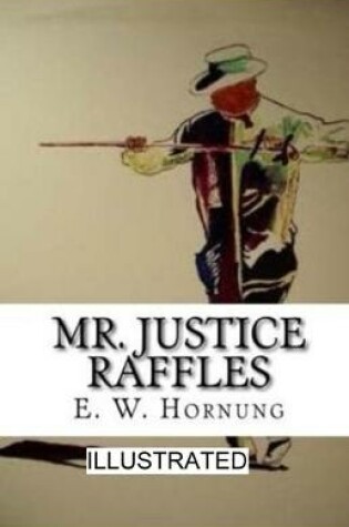 Cover of Mr. Justice Raffles illustrated