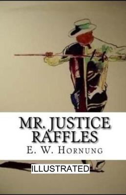 Book cover for Mr. Justice Raffles illustrated