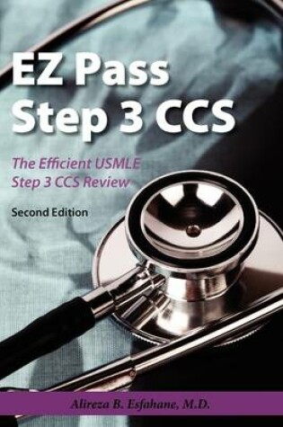 Cover of EZ Pass Step 3 Ccs: The Efficient USMLE Step 3 CCS Review