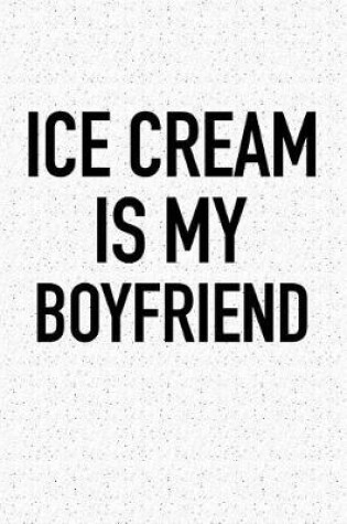 Cover of Ice Cream Is My Boyfriend