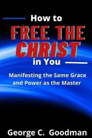 Cover of How to Free the Christ in You