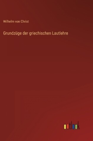 Cover of Grundzüge der griechischen Lautlehre