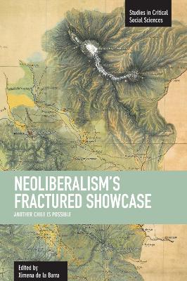 Book cover for Neoliberalism's Fractured Showcase: Another Chile Is Possible