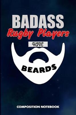 Book cover for Badass Rugby Players Have Beards