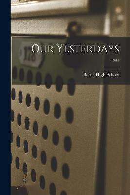 Cover of Our Yesterdays; 1941