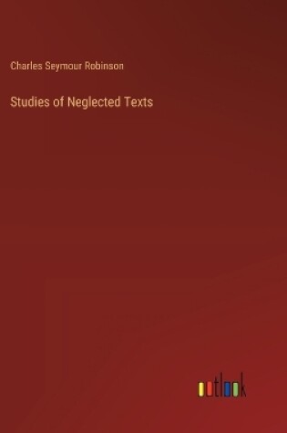 Cover of Studies of Neglected Texts