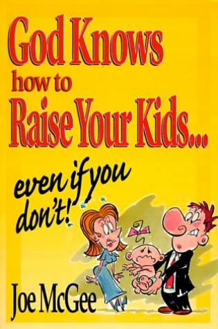 Cover of God Knows How to Raise Your Kids