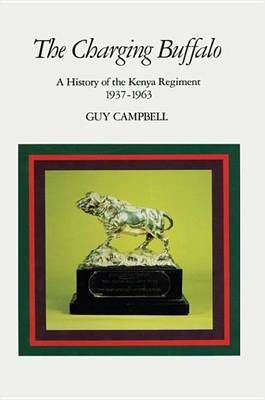 Book cover for Charging Buffalo, The: A History of the Kenya Regiment 1937 1963