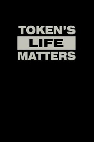 Cover of Token's Life matters