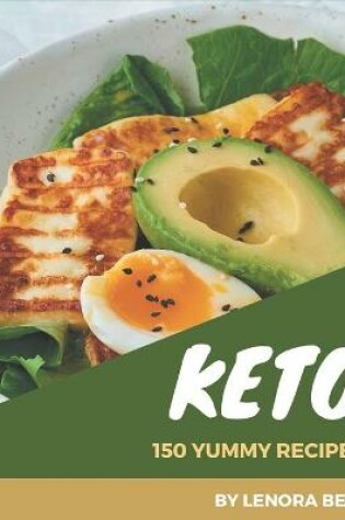Cover of 150 Yummy Keto Recipes
