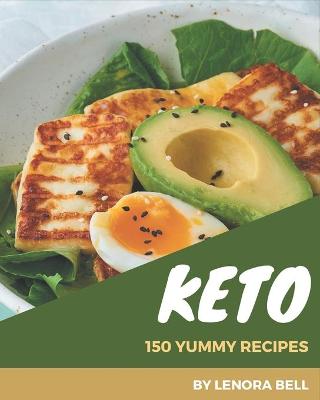 Book cover for 150 Yummy Keto Recipes