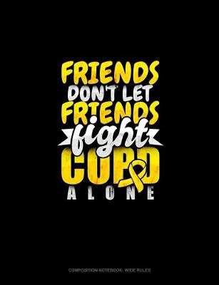 Book cover for Friends Don't Let Friends Fight Copd Alone