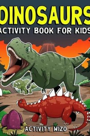 Cover of Dinosaurs Activity Book For Kids