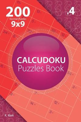 Cover of Calcudoku - 200 Normal Puzzles 9x9 (Volume 4)