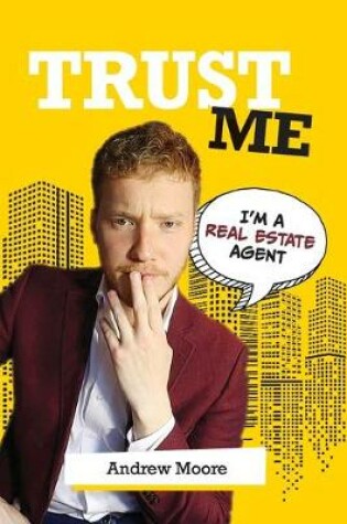 Cover of Trust Me I'm A Real Estate Agent