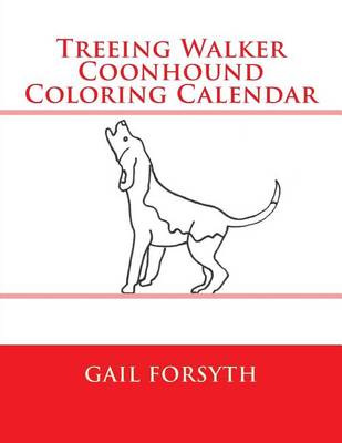 Book cover for Treeing Walker Coonhound Coloring Calendar