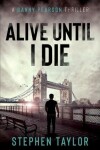 Book cover for Alive Until I Die