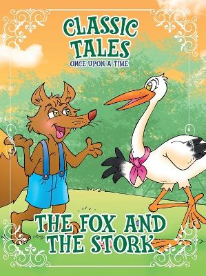 Book cover for Classic Tales Once Upon a Time The Fox and the Stork