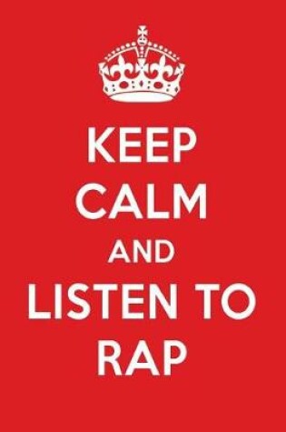 Cover of Keep Calm and Listen to Rap