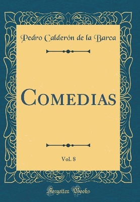 Book cover for Comedias, Vol. 8 (Classic Reprint)