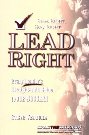 Cover of Lead Right: Every Leader's Straight-Talk Guide to Job Success