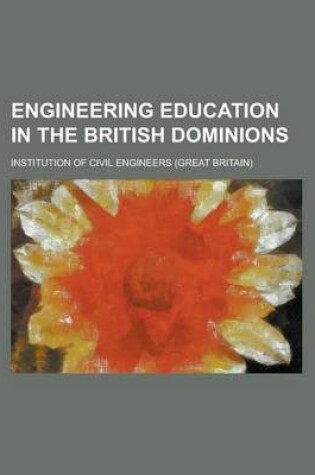 Cover of Engineering Education in the British Dominions