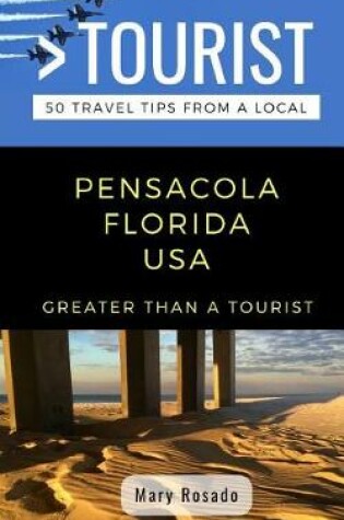 Cover of Greater Than a Tourist-Pensacola Florida USA