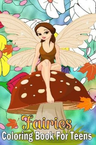 Cover of Fairies Coloring Book For Teens