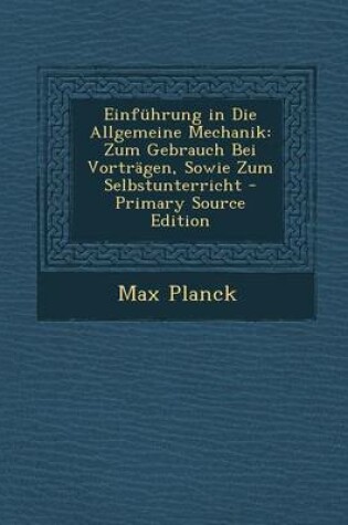 Cover of Einfuhrung in Die Allgemeine Mechanik