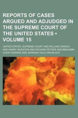 Cover of Reports of Cases Argued and Adjudged in the Supreme Court of the United States (Volume 15)