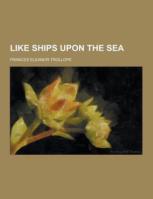 Book cover for Like Ships Upon the Sea