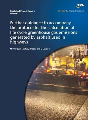 Book cover for Further guidance to accompany the protocol for the calculation of life cycling greenhouse gas emissions generated by asphalt used in highways